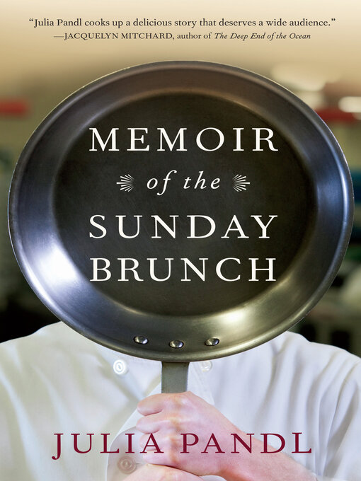 Title details for Memoir of the Sunday Brunch by Julia Pandl - Available